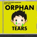 Your Favorite Martian feat. Wax - Orphan Tears Box Art Cover